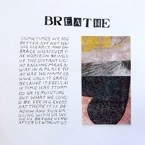 Susan Webster and Stuart Kestenbaum, “Breathe,” 2023, mixed-media collage and handwritten and letter-stamped text and title, 8 x 8 in. COURTESY: COVE STREET ARTS, PORTLAND